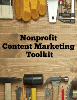 Nonprofit Content Marketing Toolkit Nonprofit Content Marketing Toolkit