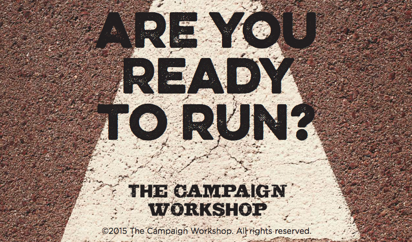 Are You Ready to Run | The Campaign Workshop