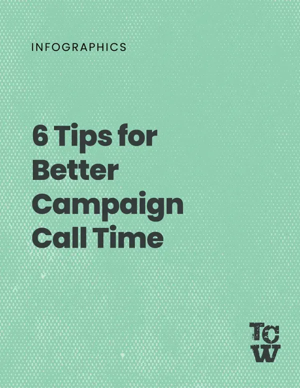 Cover image for the 6 Tips for Better Campaign Call Time infographic