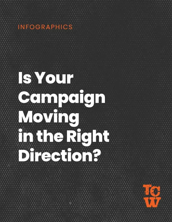 Cover image for the Is Your Campaign Moving in the Right Direction? infographic